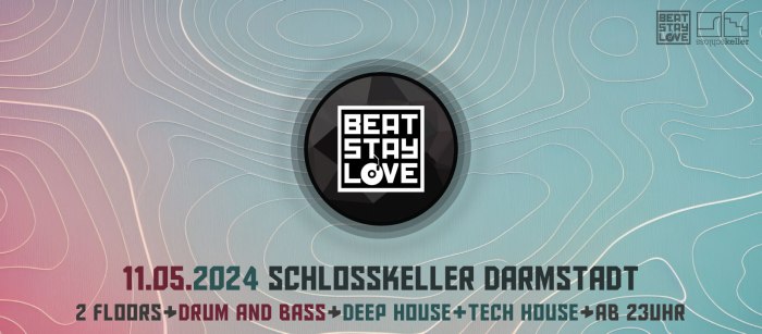 11.05.2024 Beat.Stay.Love im Schlosskeller Darmstadt (UPCOMING)